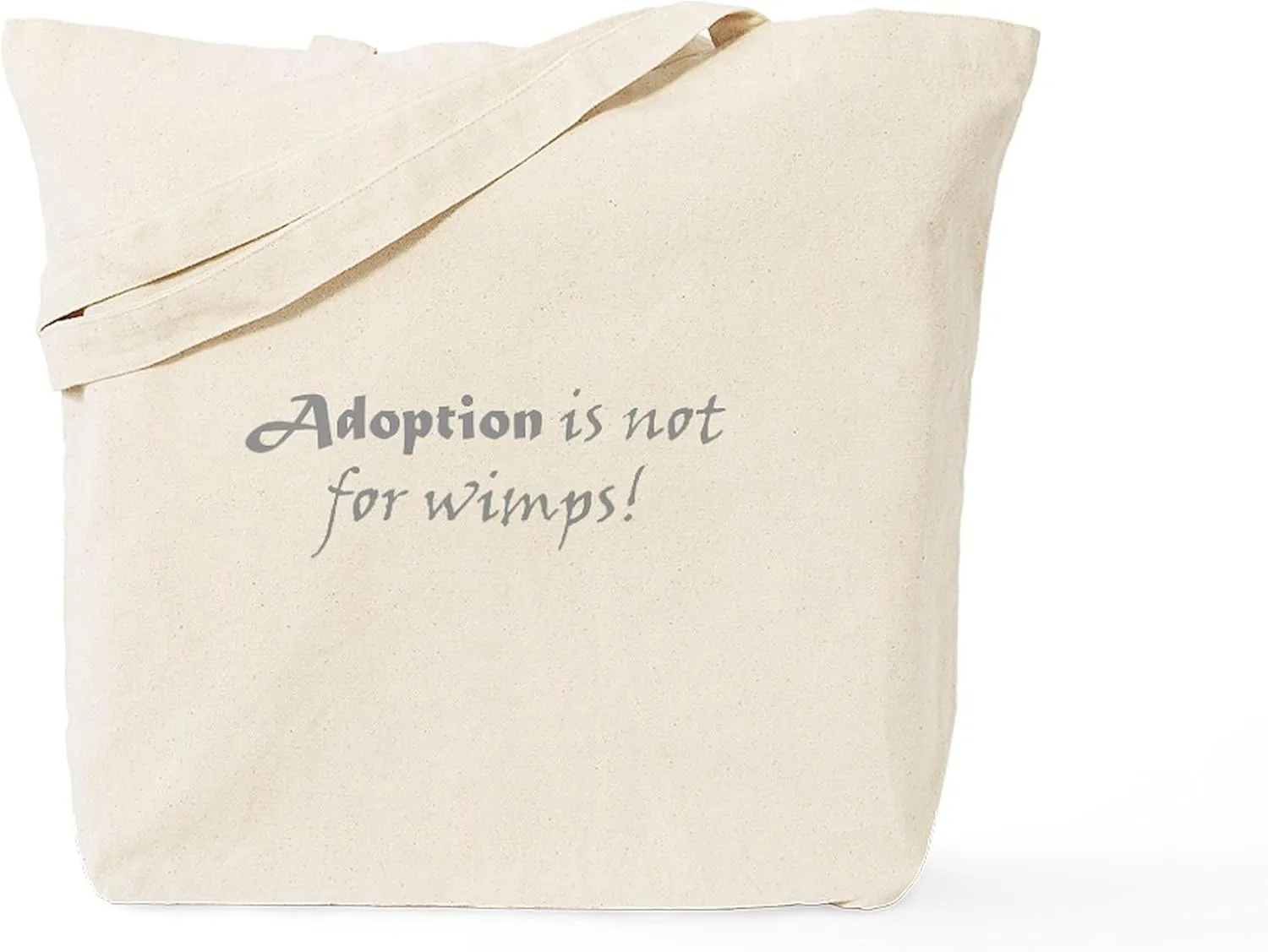 CafePress Adoption Is Not For Wimps Tote Bag Reusable Natural Beige Canvas Shopping Bag